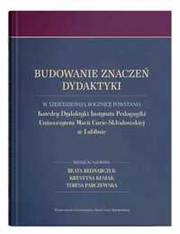 Budowanie znaczeń dydaktyki - Beata Bednarczuk, Krystyna Kusiak, Tere