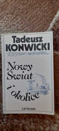 Nowy świat i okolice - Tadeusz Konwicki wyd II 1990