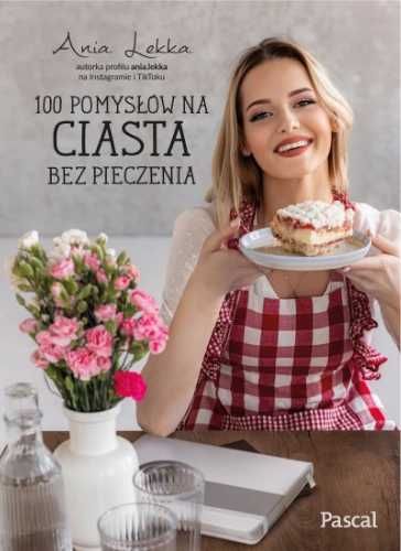 100 pomysłów na ciasta bez pieczenia - Anna Lekka