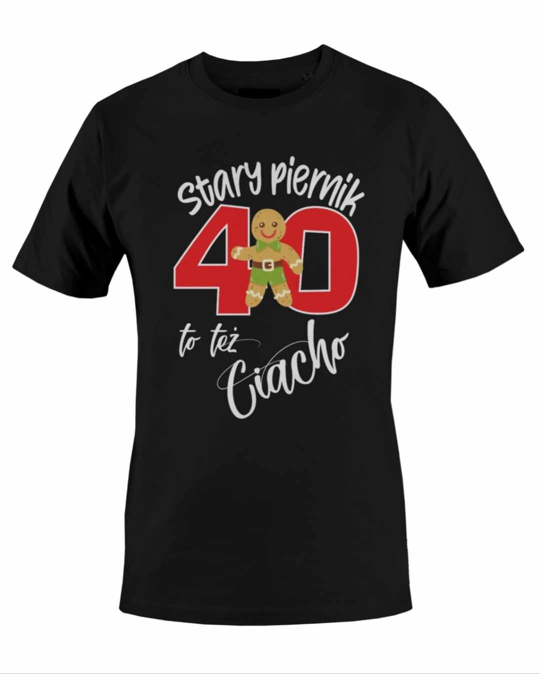 Koszulka Na Urodziny 40 numer do wyboru Stary Piernik To Też Ciacho.