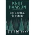 Sob a Estrela do Outono, Knut Hamsun