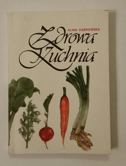 Zdrowa kuchnia - Alina Dąbrowska