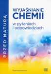 Przed Maturą Wyjaśnianie Chemii W Pytaniach I... 24478A02915Ks