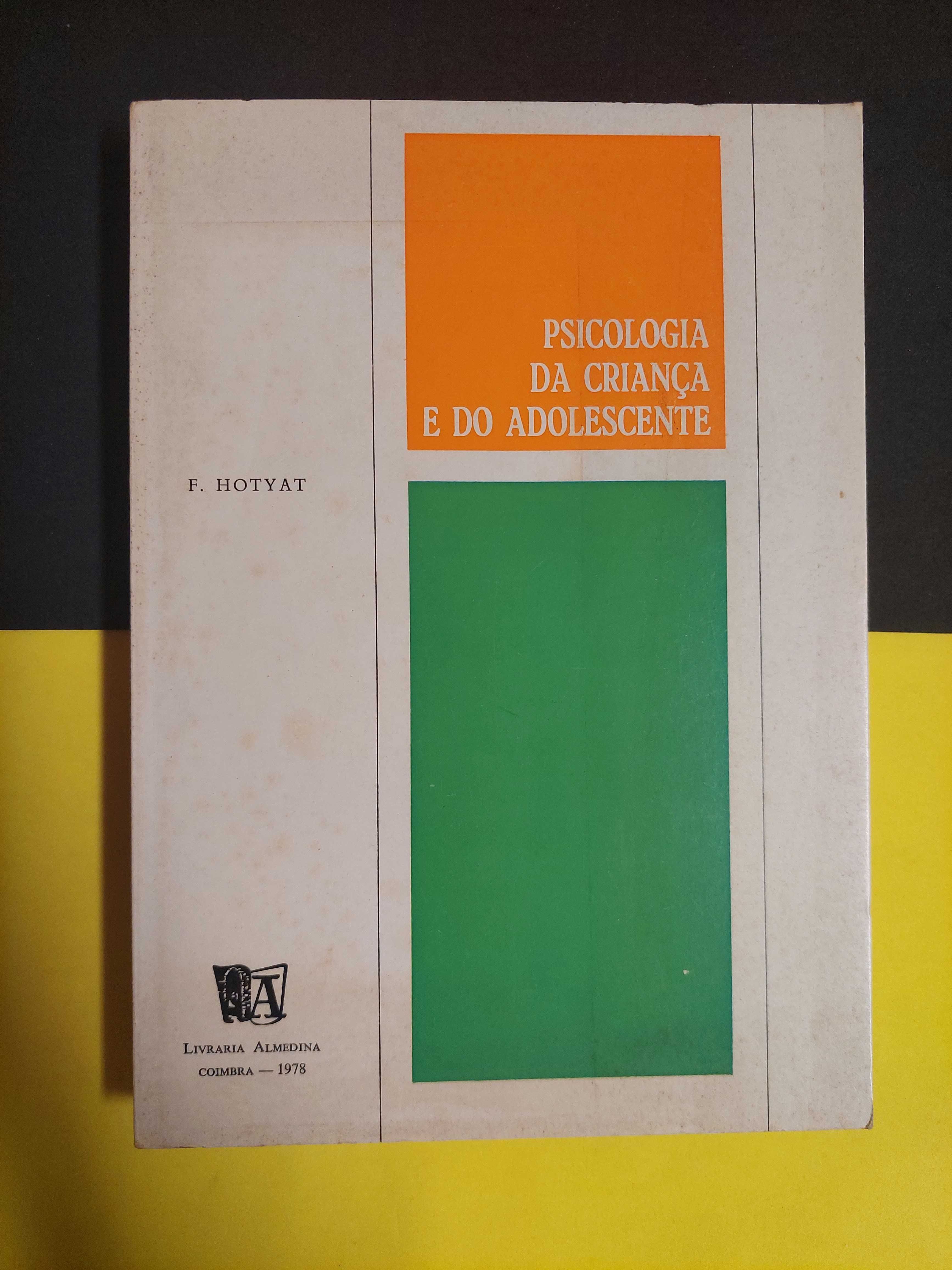 F. Hotyat - Psicologia da Criança e do Adolescente