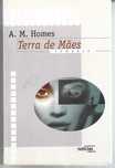 Terra de Mães de A. M. Homes