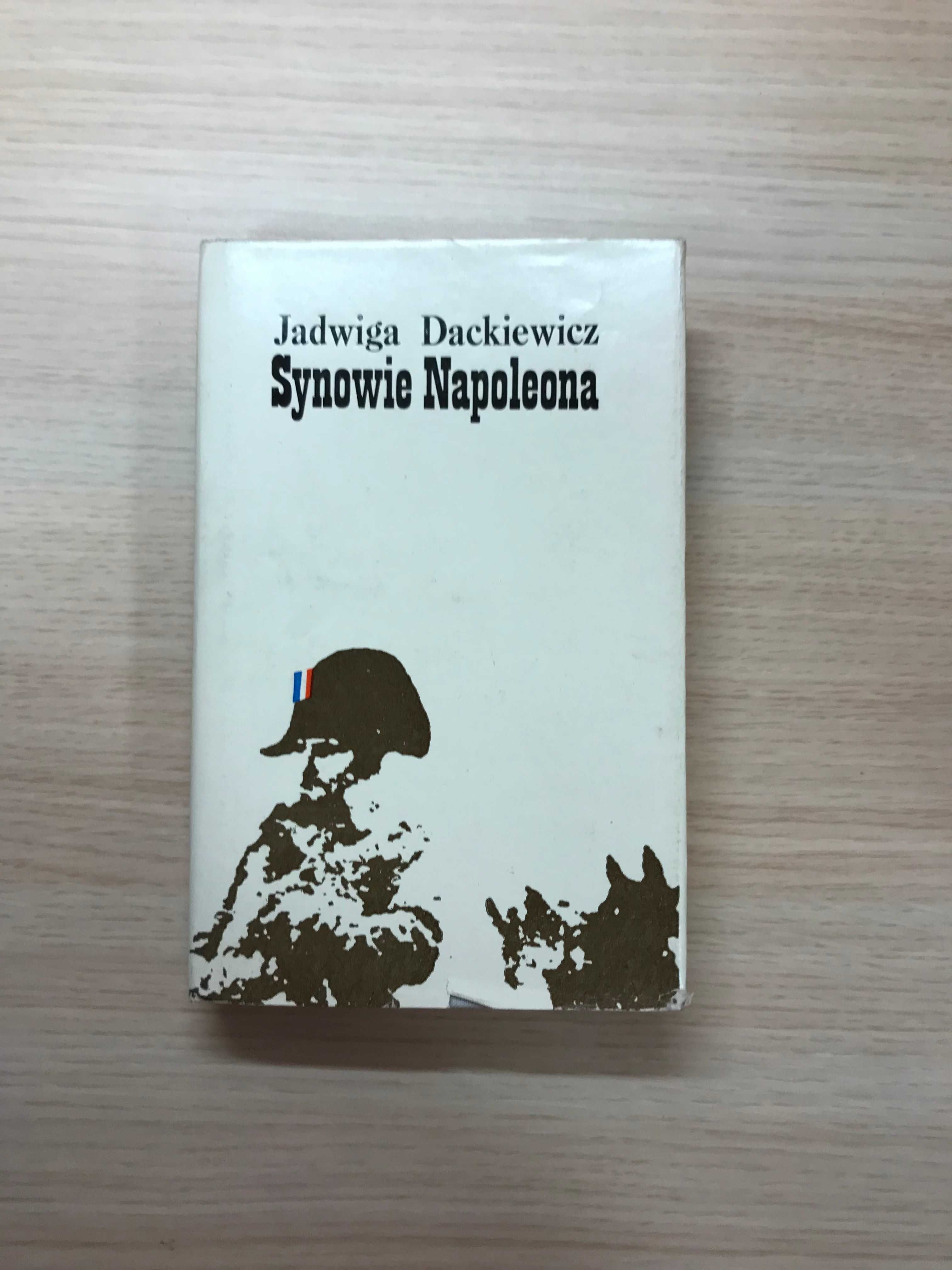/Historyczna, biograficzna/ Synowie Napoleona Dackiewicz książki PRL