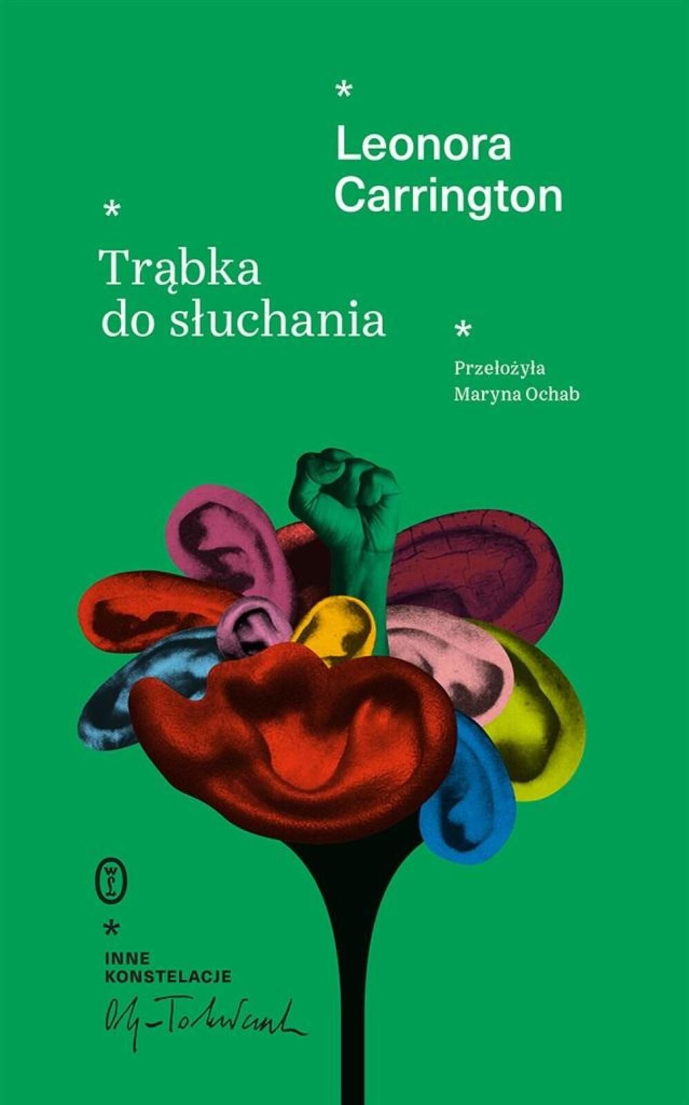 Trąbka do słuchania Literackie Leonora Carrington, Maryna Ochab Rok