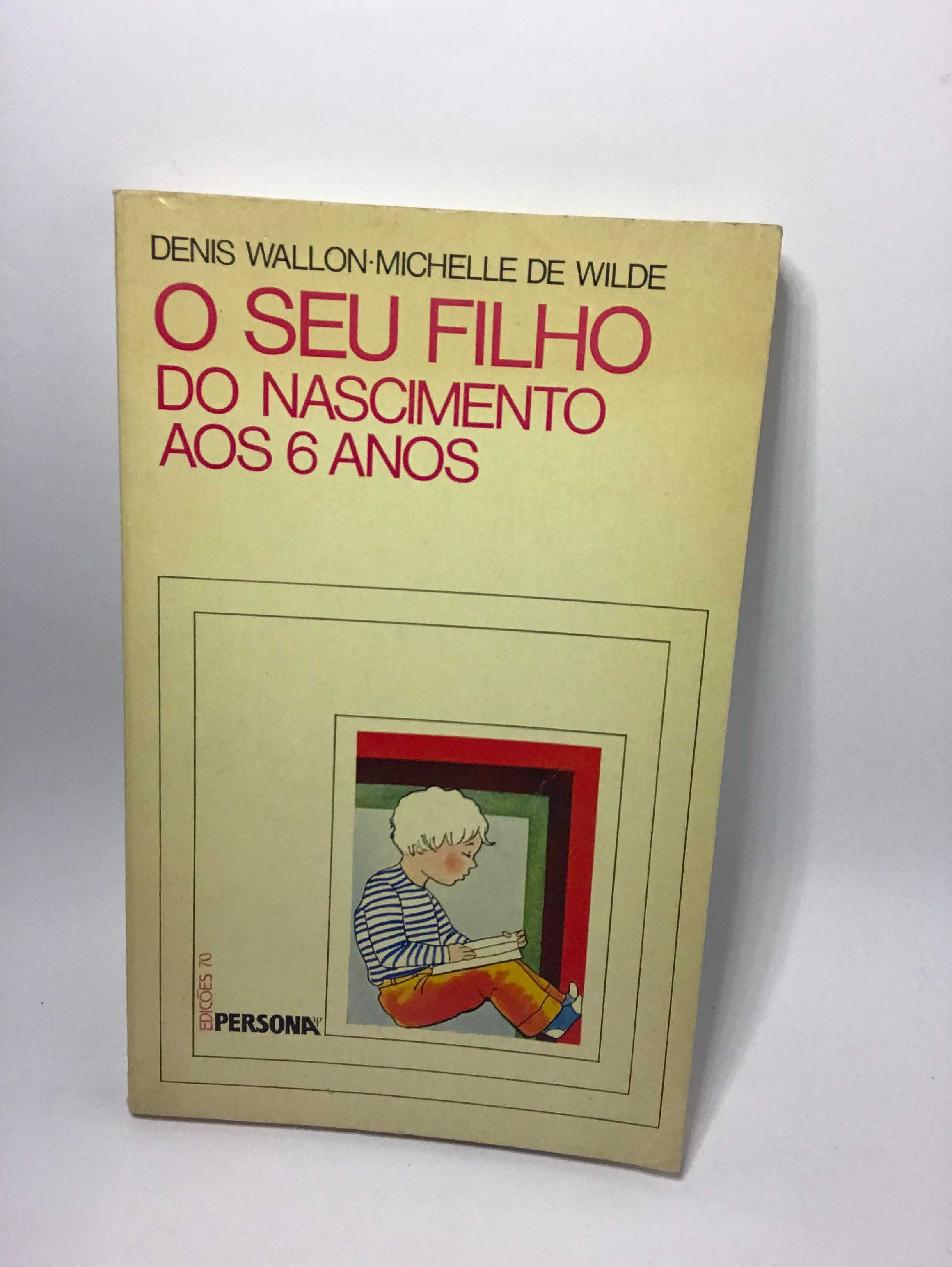 O Seu Filho do Nascimento aos 6 Anos - Dennis Wallon