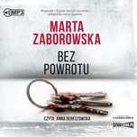 Bez powrotu audiobook Storybox Marta Zaborowska Rok wydania: 2022,