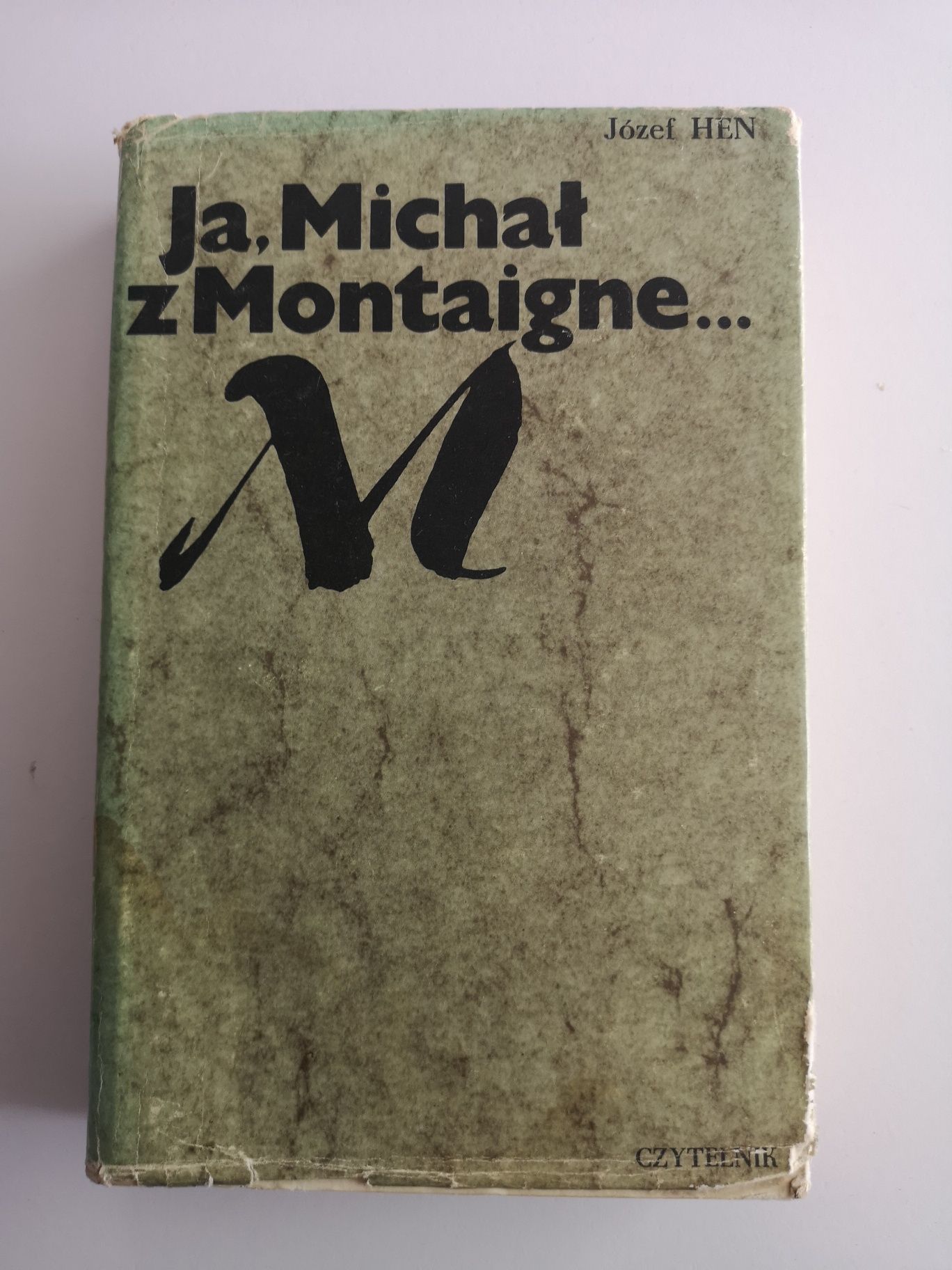 Ja, Michał z Montaigne – Józef Hen