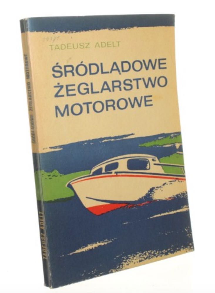 Śródlądowe żeglarstwo motorowe - T.Adelt (1972)