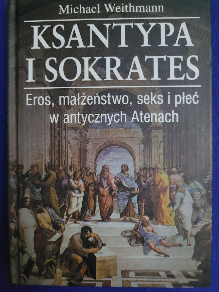 Ksantypa i Sokrates.Eros, małżeństwo, seks i płeć w antycznych Atenach