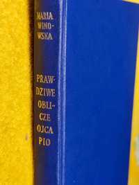 Prawdziwe  oblicze Ojca Pio, autorka -  Maria Winowska