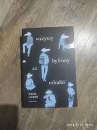 Wszyscy byliśmy za młodzi - Maria lichoń - opis