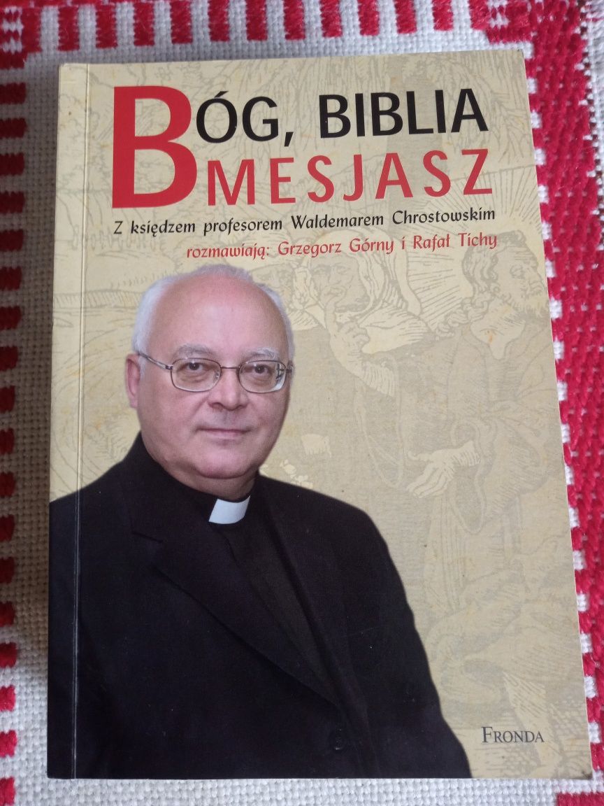 Bóg, Biblia, Mesjasz - Waldemar Chrostowski, Grzegorz Górny,