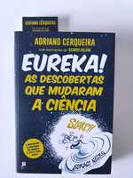 Eureka - As descobertas que mudaram a ciência  - Adriano Cerqueira