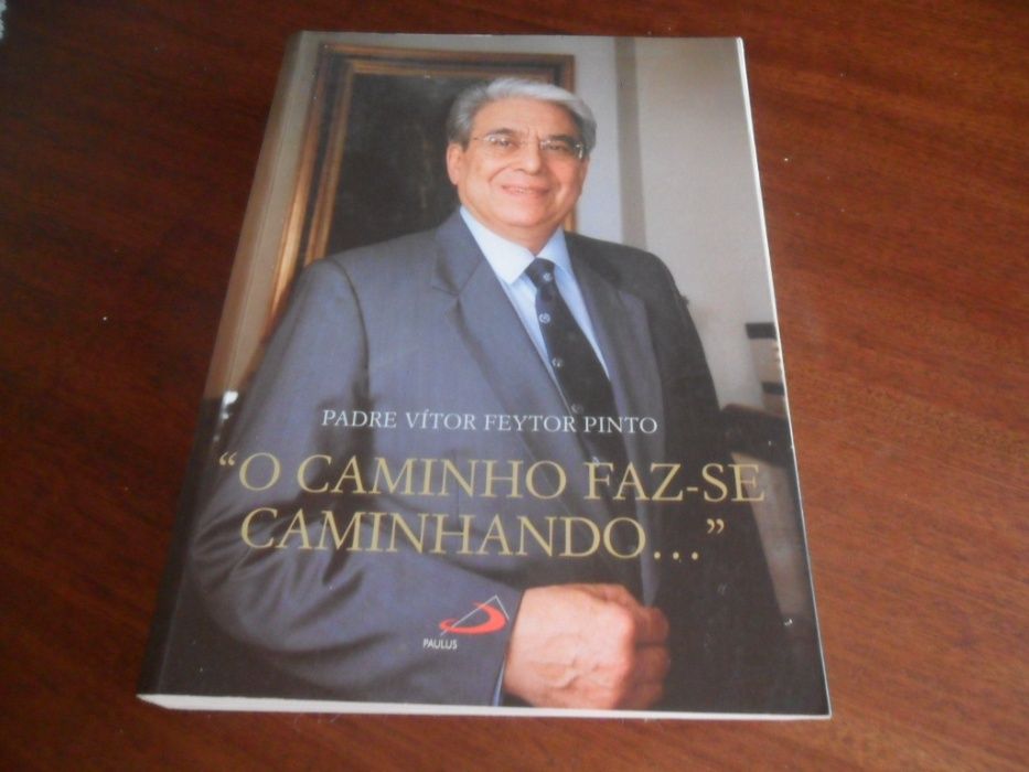 "O Caminho Faz-se Caminhando ..." de Padre Vítor Feytor Pinto