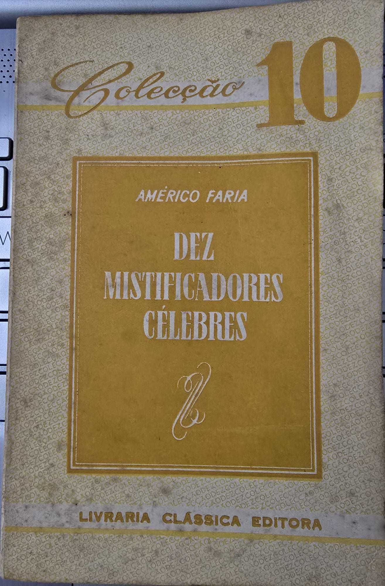 Dez mistificadores Célebres - Américo Faria