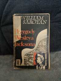 W. Saroyan " Przygody Wesleya Jacksona " ... UNIKAT