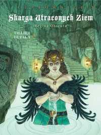 Skarga Utraconych Ziem T.3 Czarownice Regina.. - Jean Dufaux, Batrice