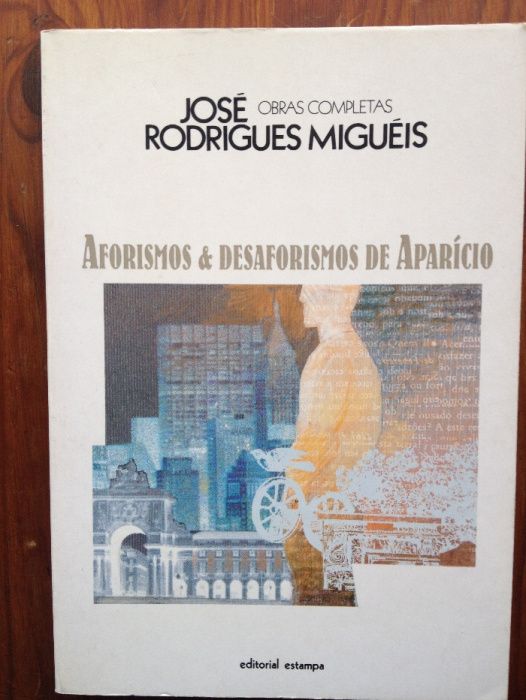 José Rodrigues Miguéis - Aforismos & Desaforismos de Aparício