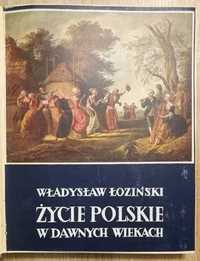 Władysław Łoziński - Życie Polskie w Dawnych Wiekach 1959r