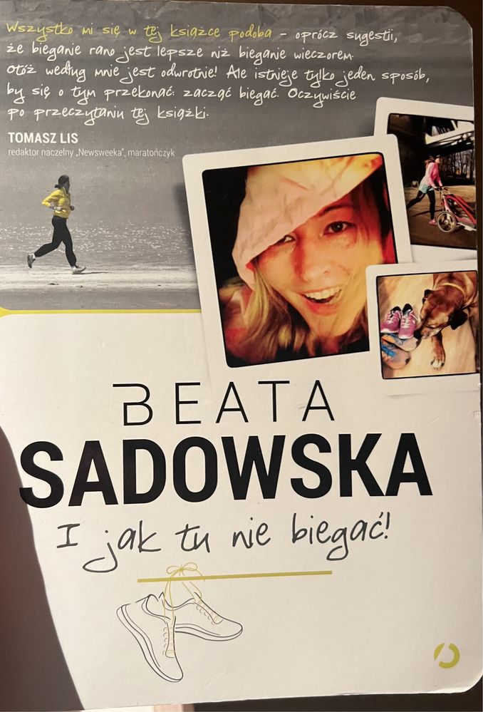 „I jak tu nie biegać !” Beata Sadowska