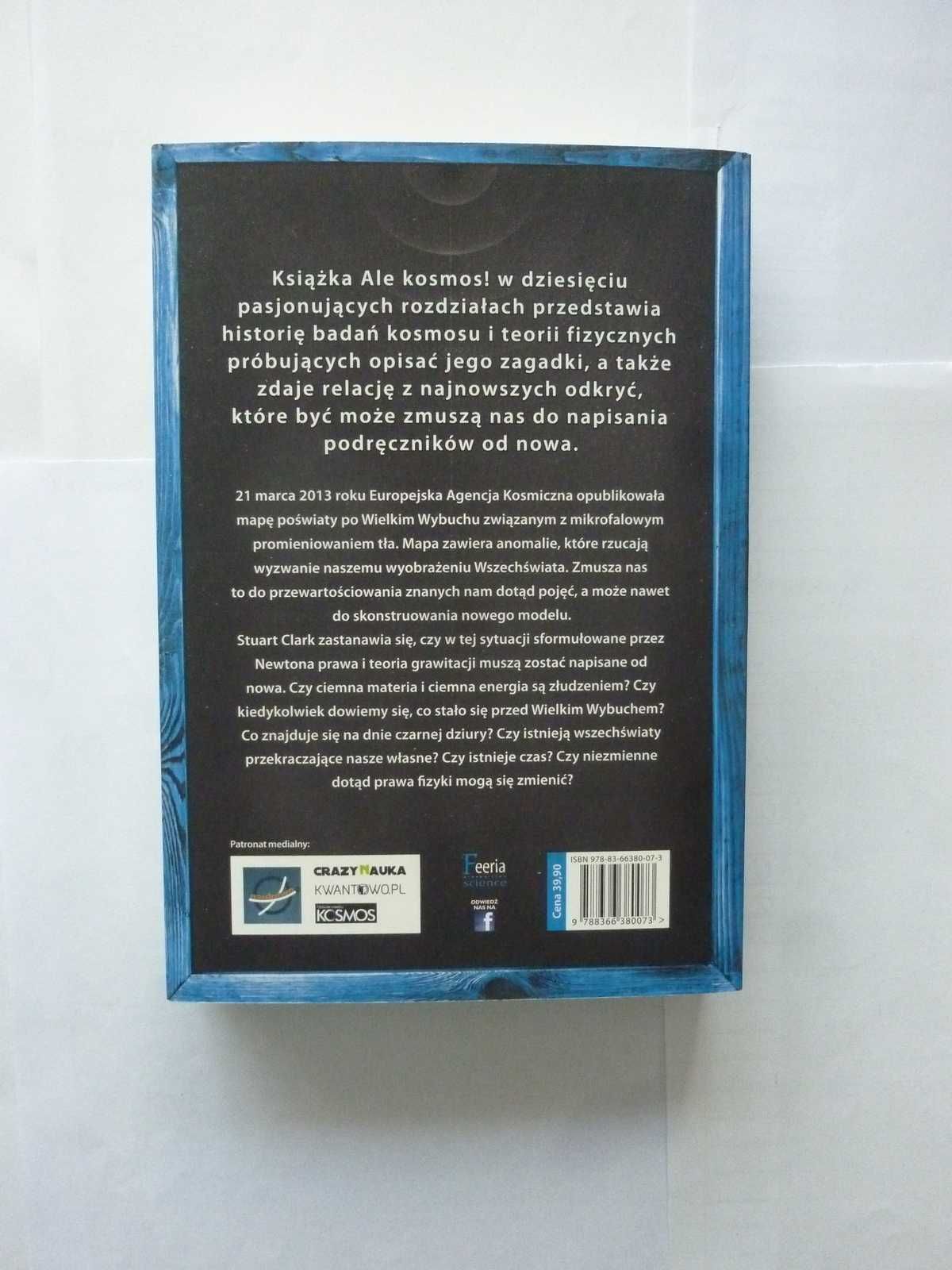 „Ale kosmos”  Stuart Clark. Nieskończony Wszechświat Nauka Ekstra t.1