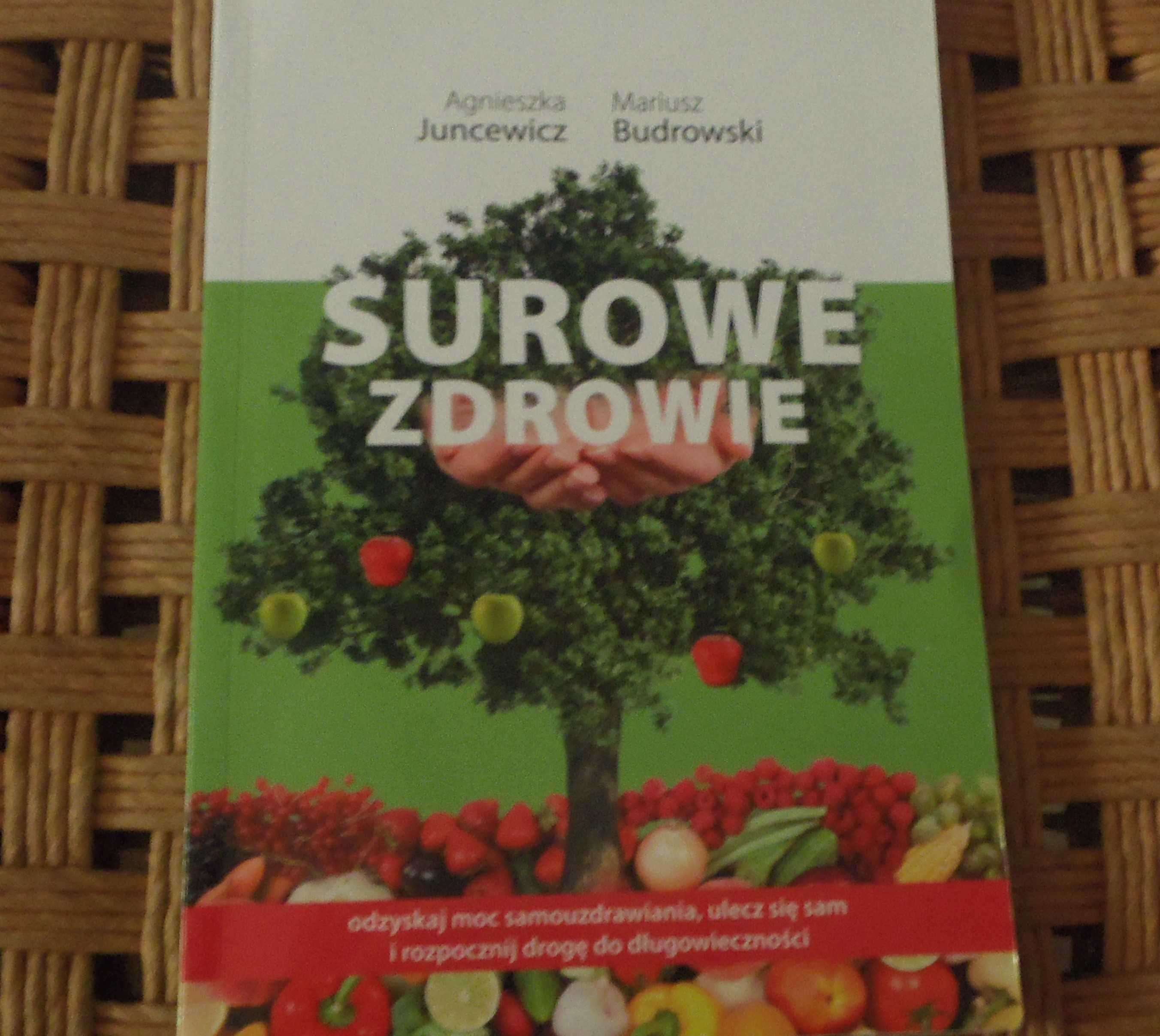 ''Surowe zdrowie'' Agnieszka juncewicz i Mariusz Budrowski, ksiazka