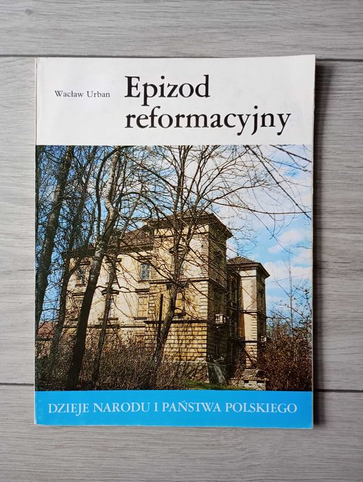 książka Epizod Reformacyjny  Dzieje Narodu i Państwa Polskiego
