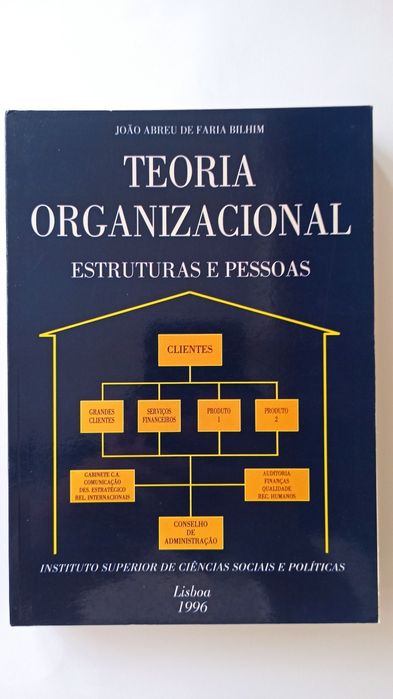 Teoria Organizacional: Estruturas e Pessoas - João Abreu de Faria Bilh