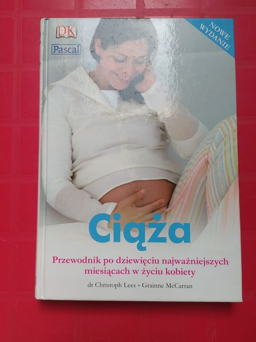 Ciąża Przewodnik po 9 najważniejszych miesiącach w życiu kobiety