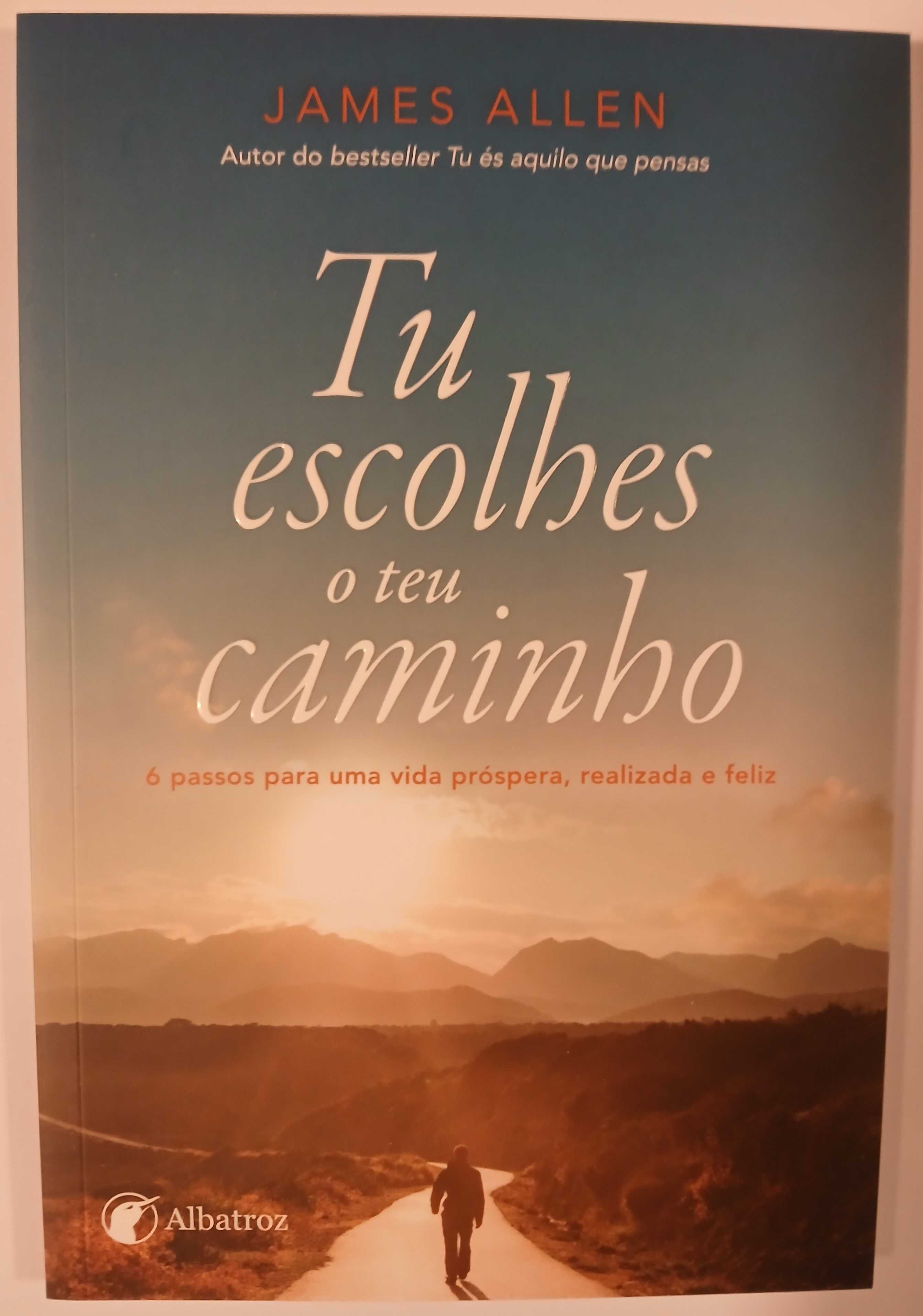 Tu escolhes o teu caminho (de James Allen)