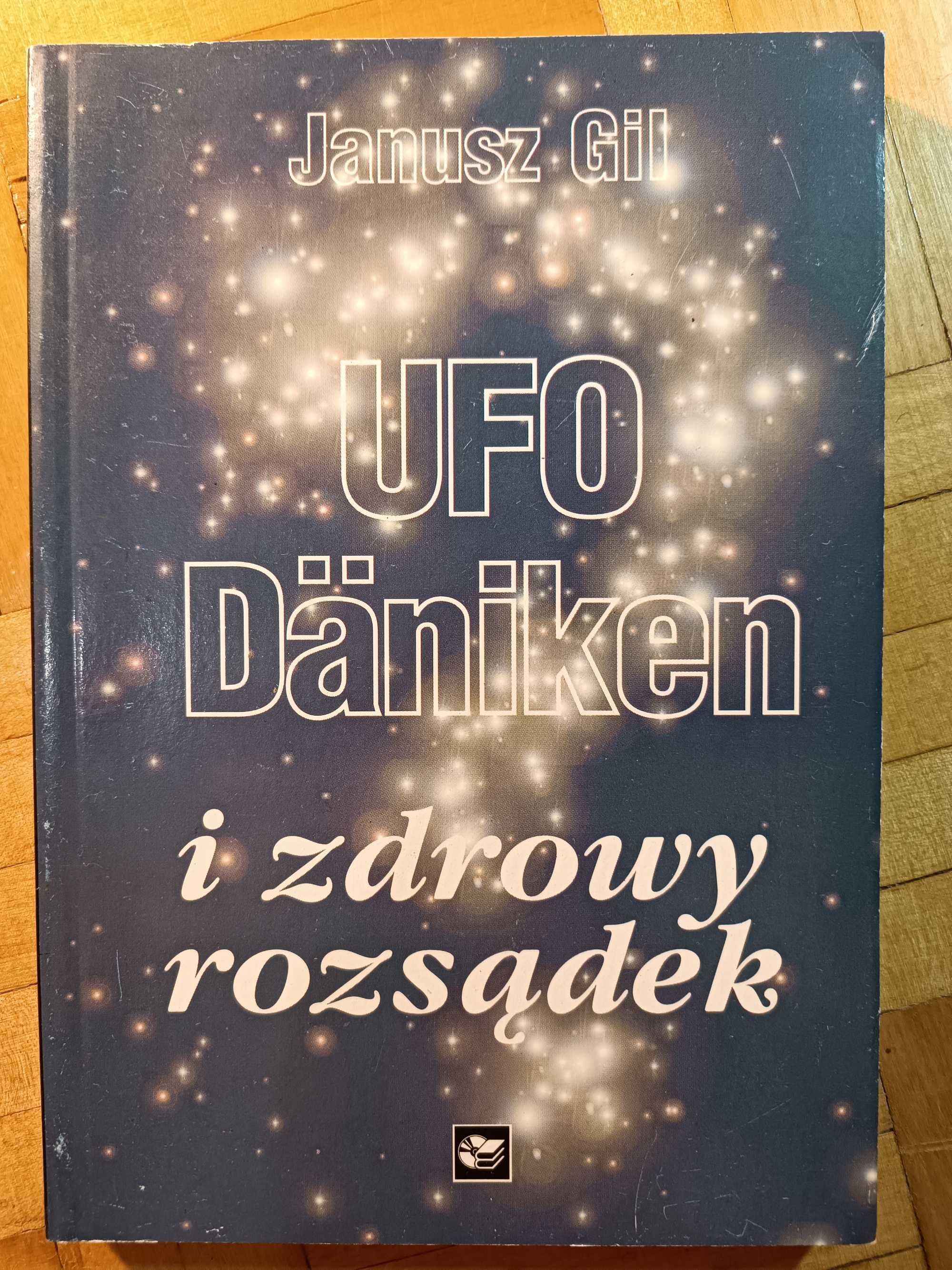 UFO Daniken i zdrowy rozsądek	Janusz Gil