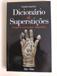 Dicionário de Superstições
de Hubert Laurioz