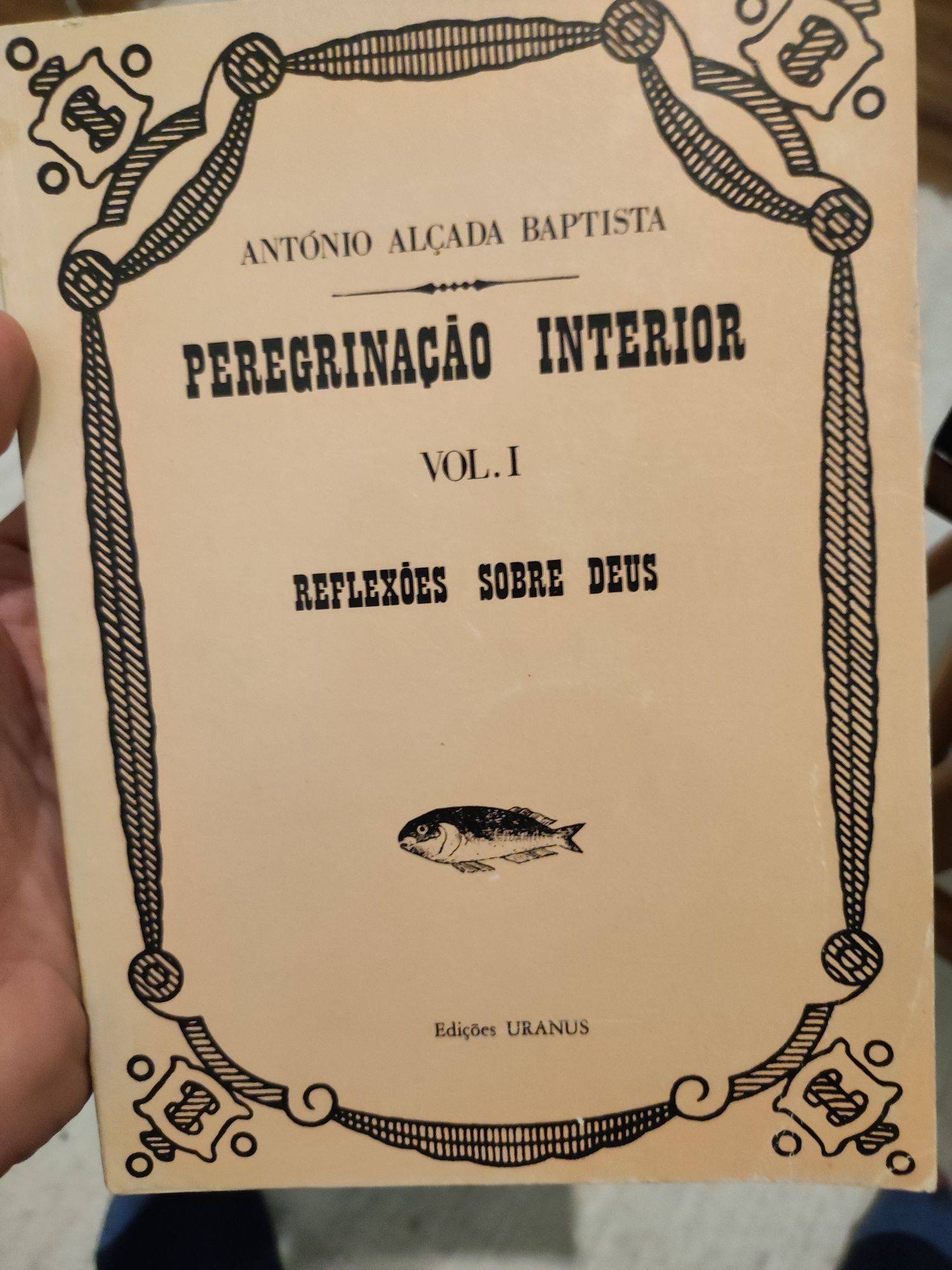 Peregrinação Interior Volume I Antonio Alçada Baptista