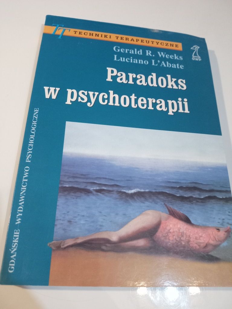 Paradoks w psychoterapii - Gerard R Weeks, Labate Luciano