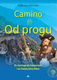 Camino. Od progu. Do Santiago de Compostela... - Tadeusz Kornaś