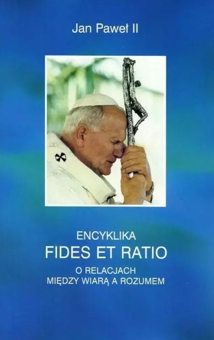 Encyklika Fides Et Ratio Jan Paweł Ii