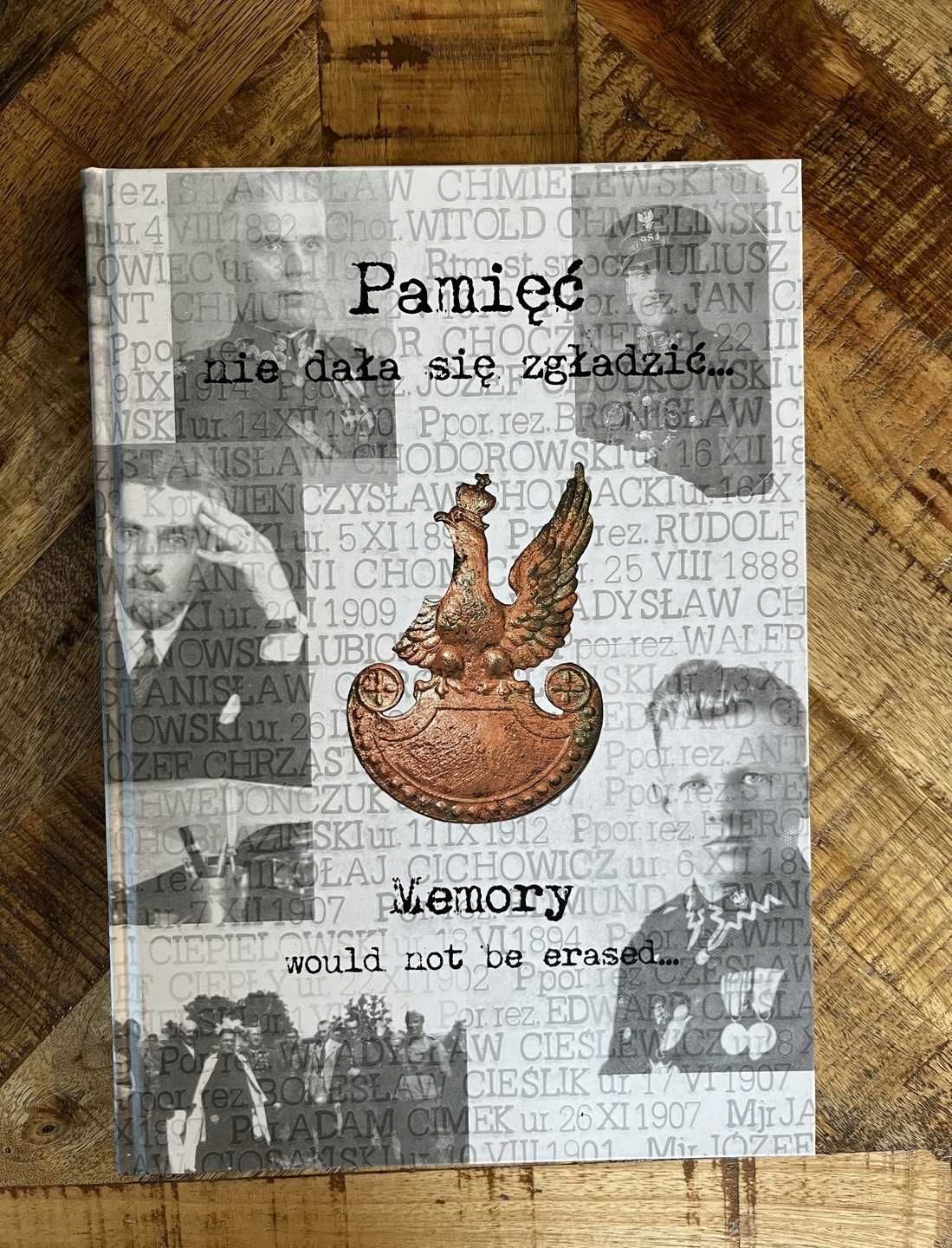 Pamięć nie dała się zgładzić Katyń Zbrodnia Katyńska