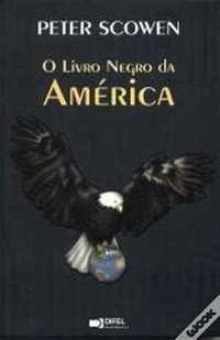 Peter Scowen - O Livro Negro da América - Portes Gratuitos