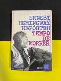 Ernest Hemingway, Repórter II Tempo de morrer