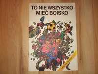 To nie wszystko mieć boisko Jerzy Dąbrowski 1986