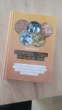 Książka Maciej Zdziarski "Dziewczyny z brązu, chłopaki że złota"