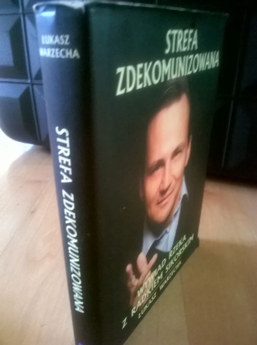 Strefa zdekomunizowana wywiad z Radkiem Sikorskim Łukasz Warzecha
