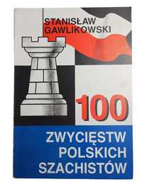 Stanisław Gawlikowski Triumf myśli 100 zwycięstw polskich szachistów