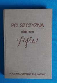 Polszczyzna płata nam figle. Poradnik językowy dla każdego