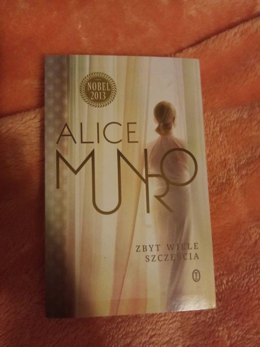 Alice Munro Zbyt Wiele Szczęścia