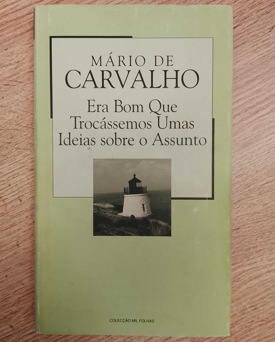 Mário De Carvalho - Era Bom Que Trocássemos Umas Ideias Sobre Assunto
