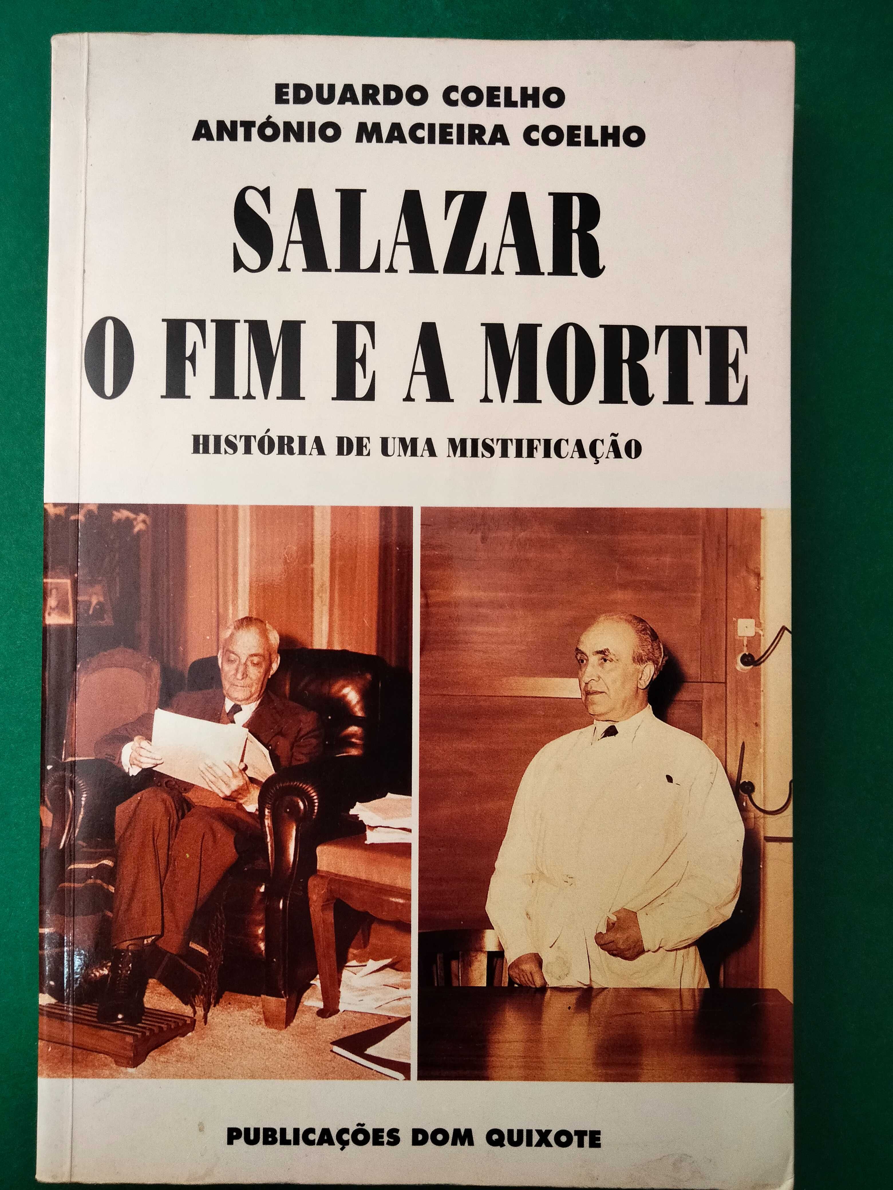 Salazar - O Fim e a Morte -  Eduardo Coelho / António Macieira Coelho